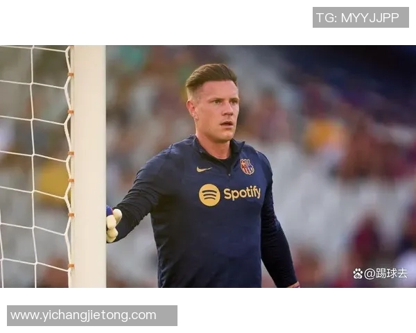 特尔施特根的守门之道与巴萨辉煌背后的英雄故事